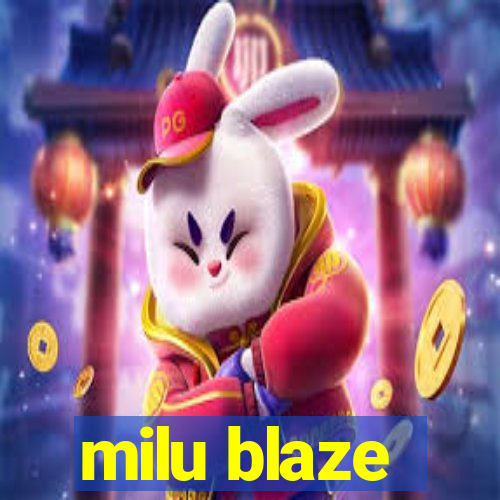 milu blaze